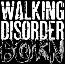 Walking Disorder : Born